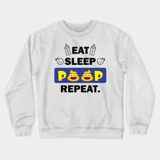 eat sleep poop repeat funny newborn Crewneck Sweatshirt